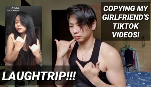 COPYING MY GIRLFRIEND'S TIKTOK VIDEOS! LAUGHTRIP!!!