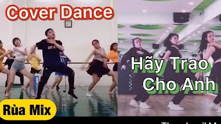 Tổng Hợp Nhóm Nhảy Cover Dance “ Hãy Trao Cho Anh “ ❎ TikTok Vietnam ❎ Rùa Mix