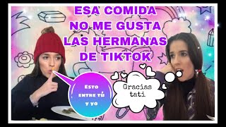 “ESA COMIDA NO ME GUSTA” ( las hermanas de tiktok)