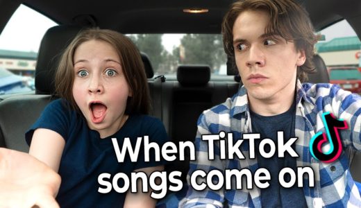 When Tik Tok Songs Come On