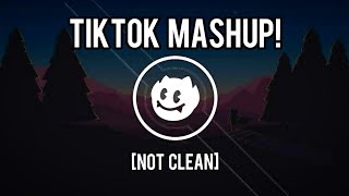 TIKTOK MASHUP! [Not Clean] 😱