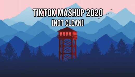 TIKTOK MASHUP 2020 [Not Clean]