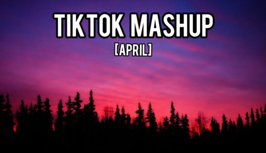 TIKTOK MASHUP [April]