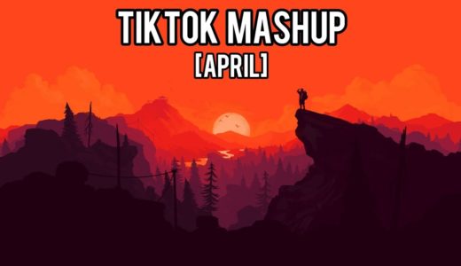 TIKTOK MASHUP [April]