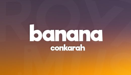 Conkarah - Banana (Lyrics) 