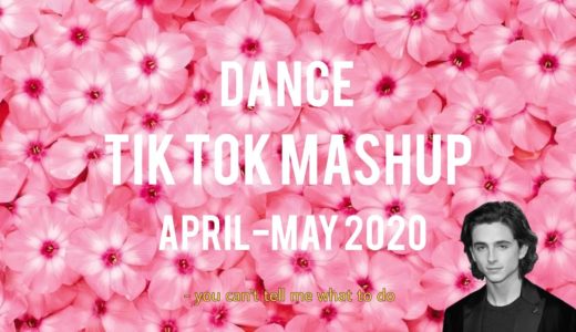 TikTok Dance (Mashup) April-May 2020