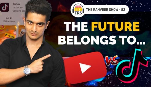 YOUTUBE VS TIKTOK - Who Is The Real LOSER? | The Ranveer Show 52