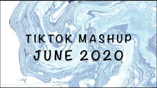 Tiktok Mashup June 2020 | not clean