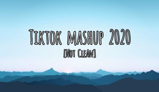 TikTok Mashup 2020 🌸 (not clean)