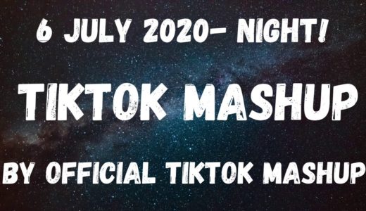 TikTok Mashup 6 JULY 2020- Midnight shhhhhh 🤫