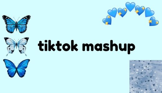 tiktok mashup (July 2020) 💙