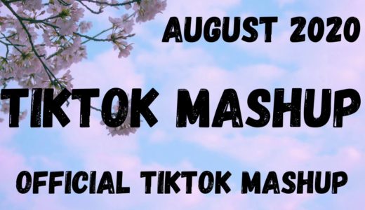 OFFICIAL AUGUST TIKTOK MASHUP- 3/8/2020