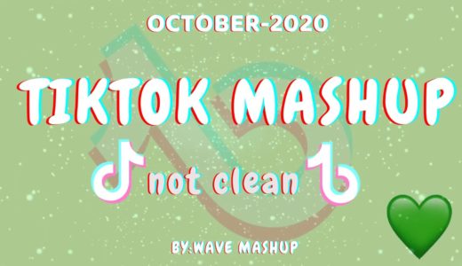 Tiktok Mashup 2020 October🐌🥝not clean🐌🥝