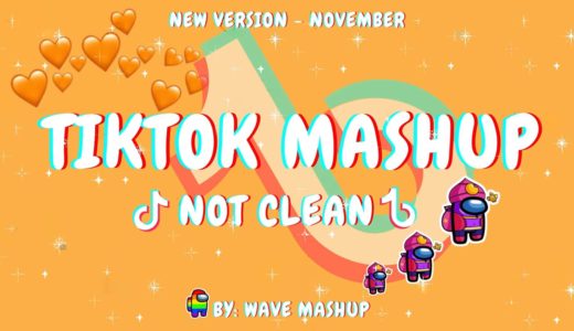 Tiktok Mashup 2020 November 🍊🐌not clean🍊🐌