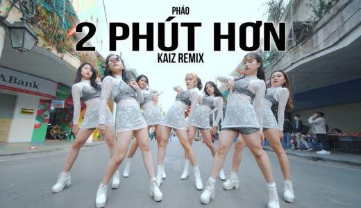 [HOT TIKTOK CHALLENGE PHỐ ĐI BỘ TẾT 2021] Pháo – 2 Phút Hơn KAIZ Remix Dance By B-WILD From Vietnam