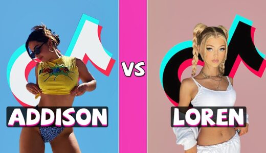 Addison Rae Vs Loren Gray TikTok Dance Battle