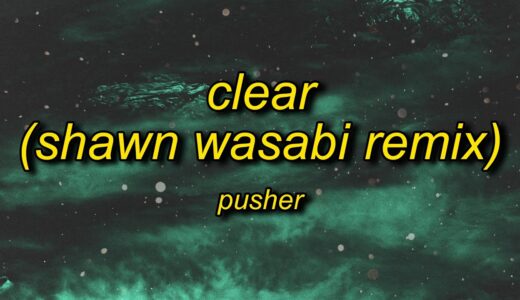 Pusher – Clear ft. Mothica (Shawn Wasabi Remix) Lyrics TikTok Remix | poppetheperfomer tiktok song