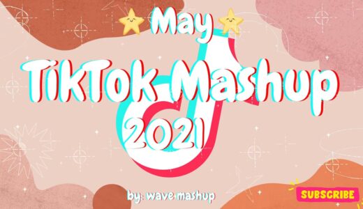 TikTok Mashup 2021 May 🦉Not Clean🦉