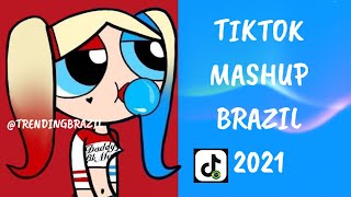 TIKTOK MASHUP BRAZIL 2021🇧🇷 (MÙSICAS TIK TOK) DANCE SE SOUBER