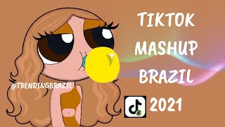 TIKTOK MASHUP BRAZIL 2021🇧🇷 (MÙSICAS TIK TOK) DANCE SE SOUBER