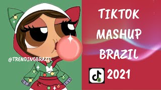 TIKTOK MASHUP BRAZIL 2021🇧🇷 (MÙSICAS TIK TOK) DANCE SE SOUBER