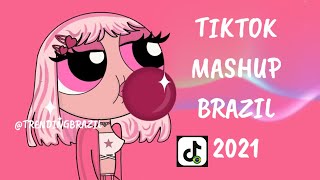 TIKTOK MASHUP BRAZIL 2021🇧🇷 (MÙSICAS TIK TOK) DANCE SE SOUBER