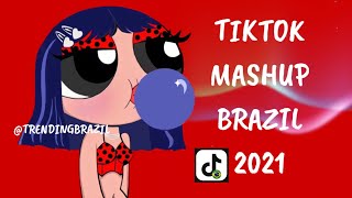 TIKTOK MASHUP BRAZIL 2021🇧🇷 (MÙSICAS TIK TOK) DANCE SE SOUBER