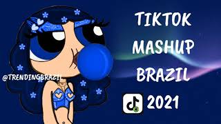 TIKTOK MASHUP BRAZIL 2021🇧🇷 (MÙSICAS TIK TOK) DANCE SE SOUBER