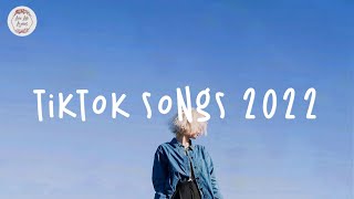 Tiktok songs 2022 🍰 Viral songs – Tiktok hits playlist