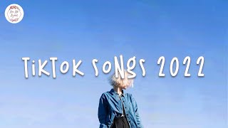 Tiktok songs 2022 🍰 Viral songs – Tiktok hits playlist