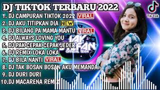 DJ TIKTOK TERBARU 2022 - CAMPURAN TIKTOK 2022 X DJ AKU TITIPKAN DIA | REMIX VIRAL TIKTOK 2022