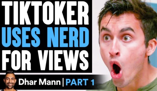 TikToker USES NERD For Views PART 1| Dhar Mann