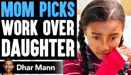 Mom Picks WORK Over DAUGHTER, She Instantly Regrets It | Dhar Mann