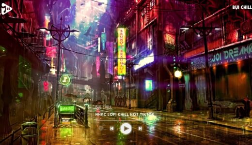 Nhạc Chill Tiktok – Tổng Hợp Những Bài Hát Tiktok “Nghe Là Nghiện” – Nhạc Lofi Chill Buồn 2022