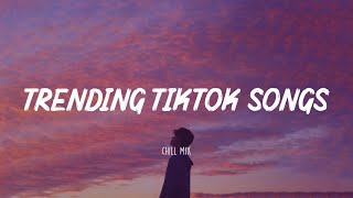 Trending Tiktok songs 🍷 Viral hits 2022 ~ Tiktok viral songs