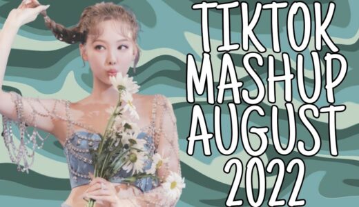 BEST TIKTOK MASHUP AUGUST 2022❤