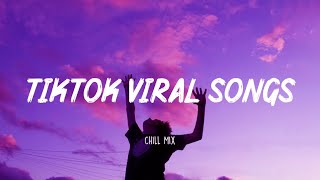 Tiktok viral songs 🌈 Best tiktok songs 2022 ~ Tiktok mashup