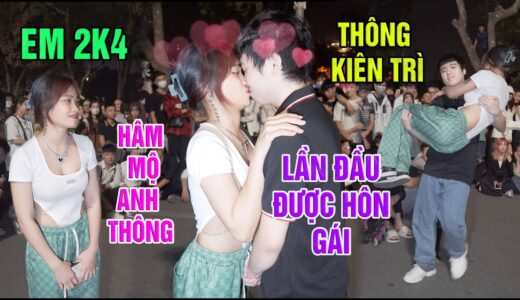 Chấn động: Thông Kiên Trì lần đầu được hôn gái, thả thính điên đảo em gái 2k4 thích nhảy Au &cái kết