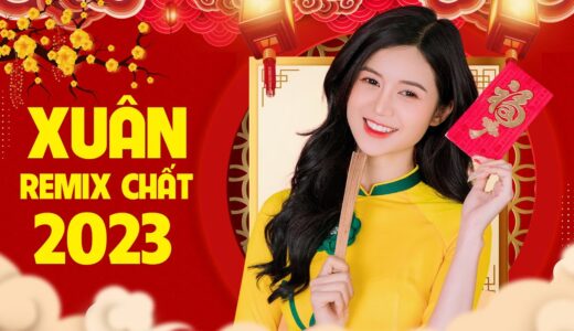 Nhạc Xuân 2023 Remix, Nhạc Tết EDM TIK TOK Htrol,lk nhạc xuân Remix Hay Nhất CHÀO XUÂN QUÝ MÃO 2023