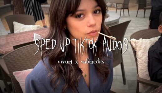 sped up tiktok audios ♡ pt. 99 | ft. @sabinedits