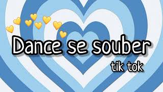 Dance Se Souber~ TikTok🐝🍯