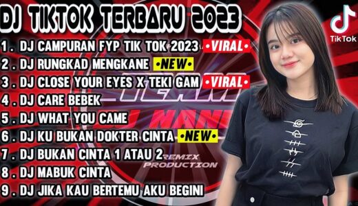 DJ TIKTOK TERBARU 2023 - DJ CAMPURAN FYP TIK TOK VIRAL 2023 FULL BASS TERBARU