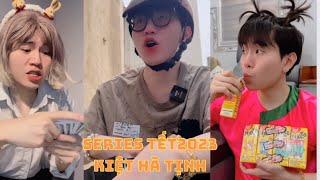 SERIES TẾT 2023 - NHỮNG TÌNH HUỐNG TRỚ TRÊU NGÀY TẾT CÙNG KIỆT HÀ TỊNH