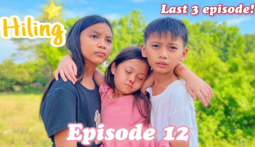 HILING | EPISODE 12