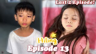 HILING | EPISODE 13